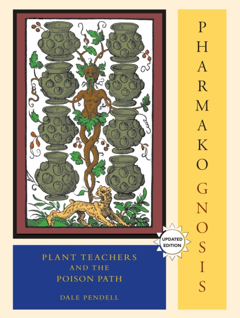 Pharmako/Gnosis, Revised and Updated : Plant Teachers and the Poison Path, Paperback / softback Book
