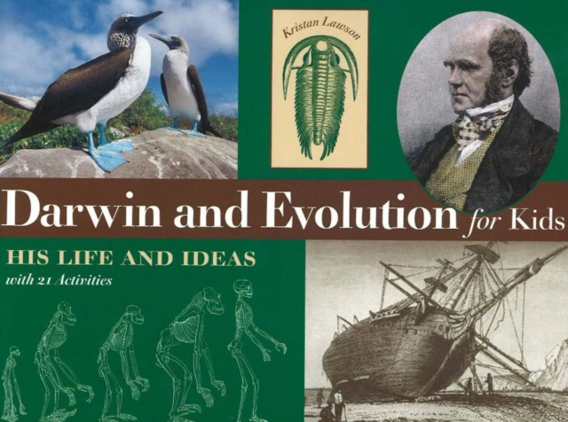 Darwin and Evolution for Kids : His Life and Ideas with 21 Activities, Paperback / softback Book