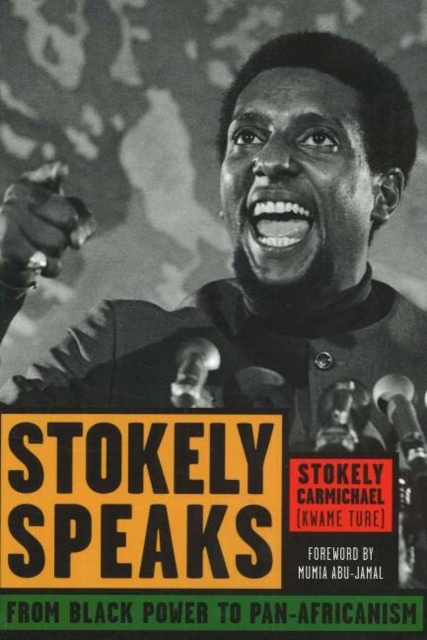 Stokely Speaks : From Black Power to Pan-Africanism, Paperback / softback Book