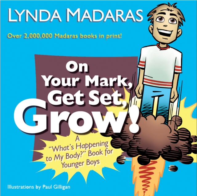 On Your Mark, Get Set, Grow! : A "What's Happening to My Body?" Book for Younger Boys, Paperback / softback Book
