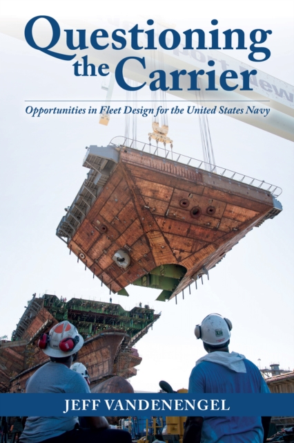 Questioning the Carrier : Opportunities in Fleet Design for the U.S. Navy, EPUB eBook