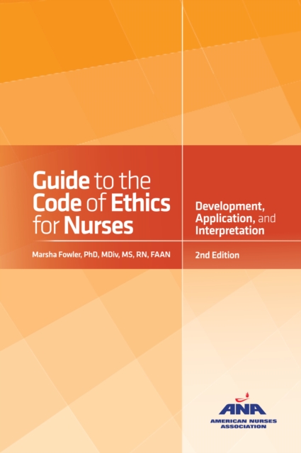 Guide to the Code of Ethics for Nurses : Interpretation and Application, EPUB eBook