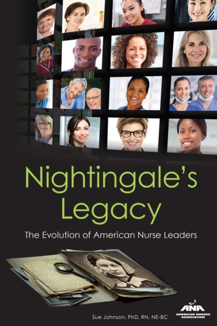 Nightingale's Legacy : The Evolution of American Nurse Leaders, PDF eBook