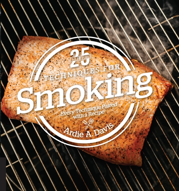 25 Essentials: Techniques for Smoking : Every Technique Paired with a Recipe, EPUB eBook