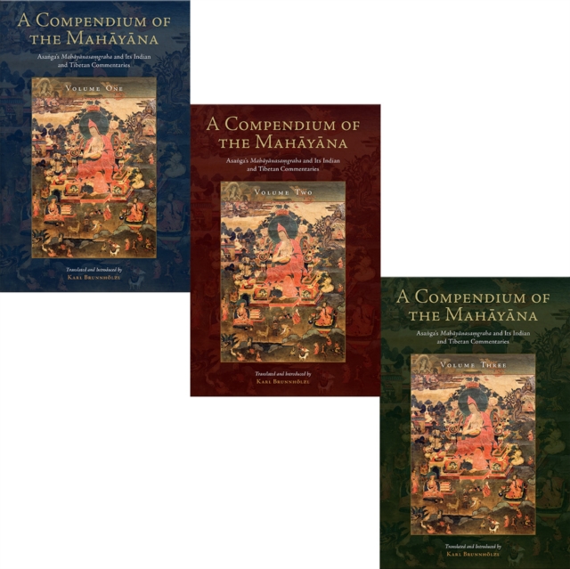 A Compendium of the Mahayana : Asanga's Mahayanasamgraha and Its Indian and Tibetan Commentaries, Hardback Book