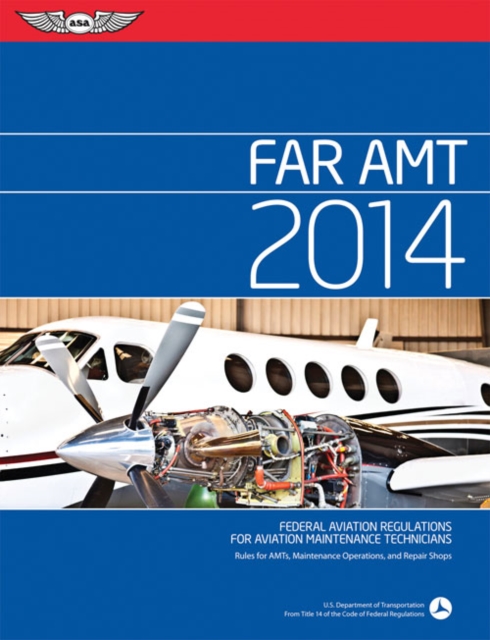 FAR/AMT 2014 : Federal Aviation Regulations for Aviation Maintenance Technicians, PDF eBook