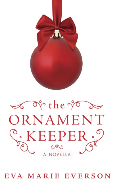 The Ornament Keeper : A Novella, EPUB eBook