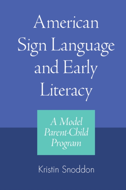 American Sign Language and Early Literacy : A Model Parent-Child Program, EPUB eBook