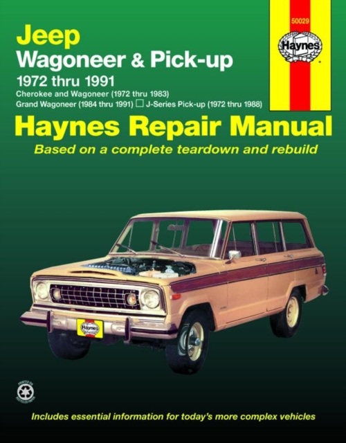 Jeep Wagoneer & Pick-up covering Wagoneer (72-83), Grand Wagoneer (84-91), Cherokee (72-83) & J-Series pick-ups (72-88) Haynes Repair Manual (USA), Paperback / softback Book