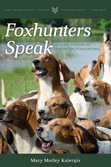 Foxhunters Speak : An Oral History of American Foxhunting, EPUB eBook