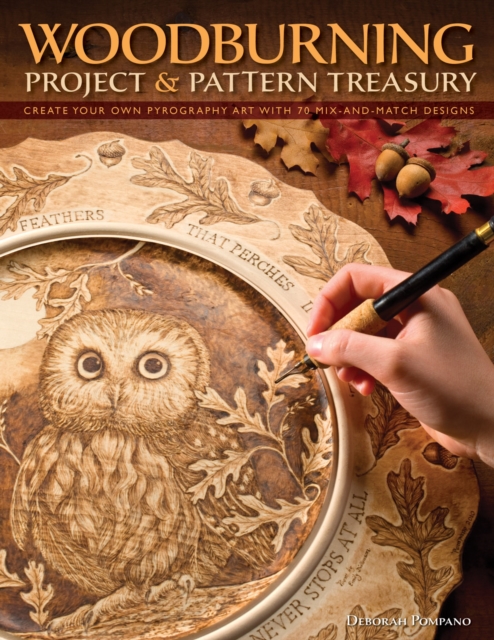 Woodburning Project & Pattern Treasury : Create Your Own Pyrography Art with 75 Mix-and-Match Designs, Paperback / softback Book