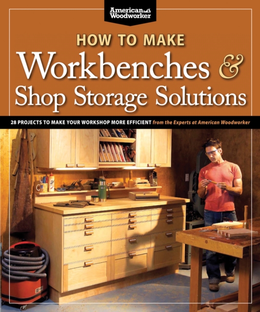 How to Make Workbenches & Shop Storage Solutions, Paperback / softback Book