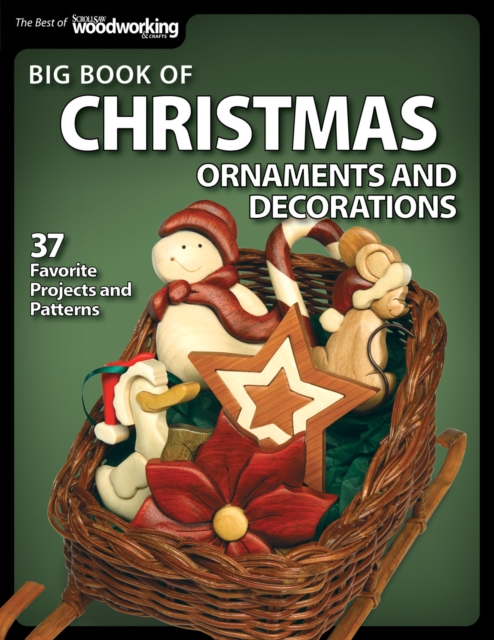 Big Book of Christmas Ornaments and Decorations : 37 Favorite Projects and Patterns, Paperback / softback Book