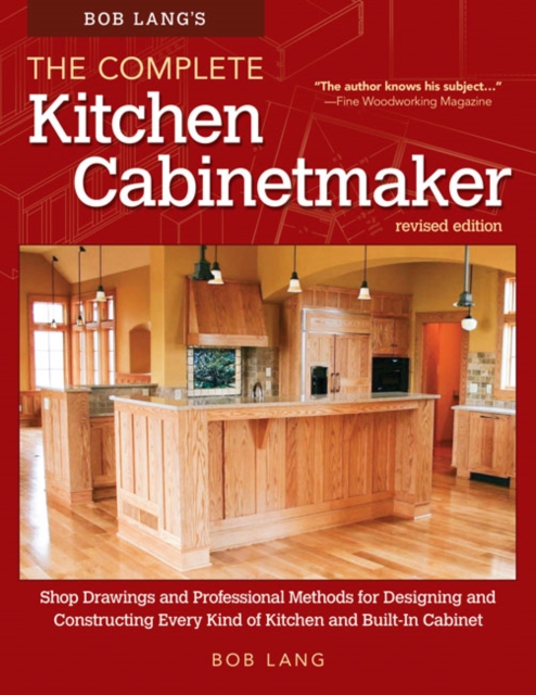 Bob Lang's The Complete Kitchen Cabinetmaker, Revised Edition, Paperback / softback Book