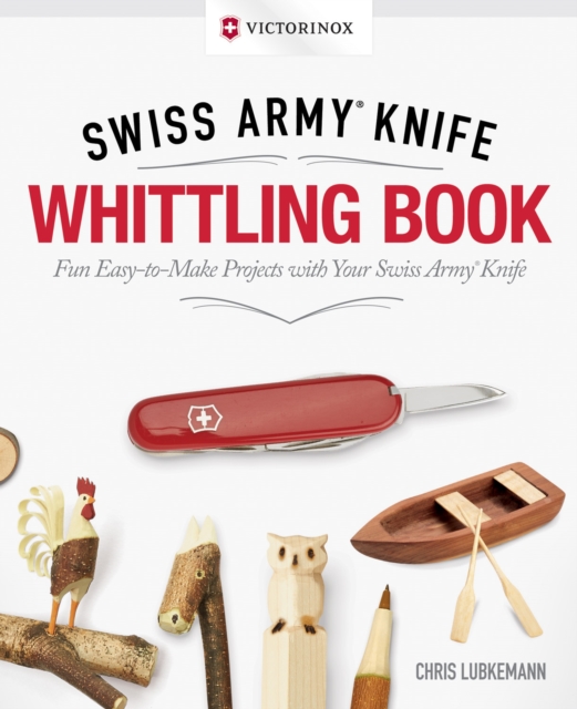 Victorinox Swiss Army Knife Whittling Book, Gift Edition, Hardback Book