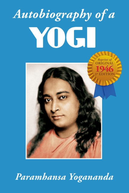 Autobiography of a Yogi : The Original 1946 Edition plus Bonus Material, EPUB eBook