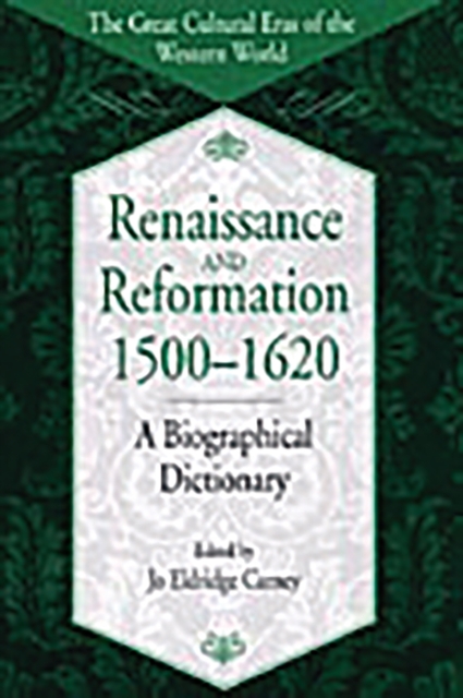 Renaissance and Reformation, 1500-1620 : A Biographical Dictionary, PDF eBook