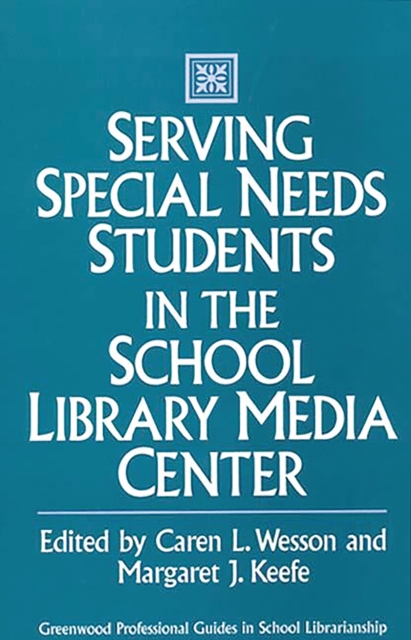 Serving Special Needs Students in the School Library Media Center, PDF eBook