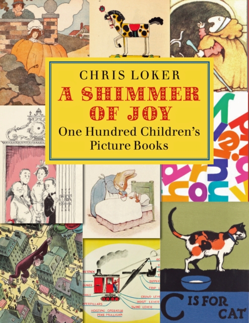 A Shimmer of Joy : One Hundred Children's Picture Books, Hardback Book