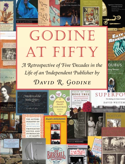 Godine at 50 : A Retrospective of Five Decades in the Life of an Independent Publisher, Hardback Book