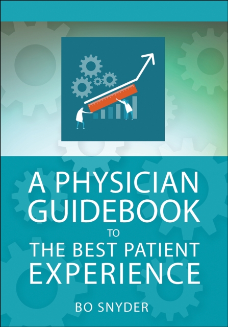 A Physician Guidebook to The Best Patient Experience, EPUB eBook