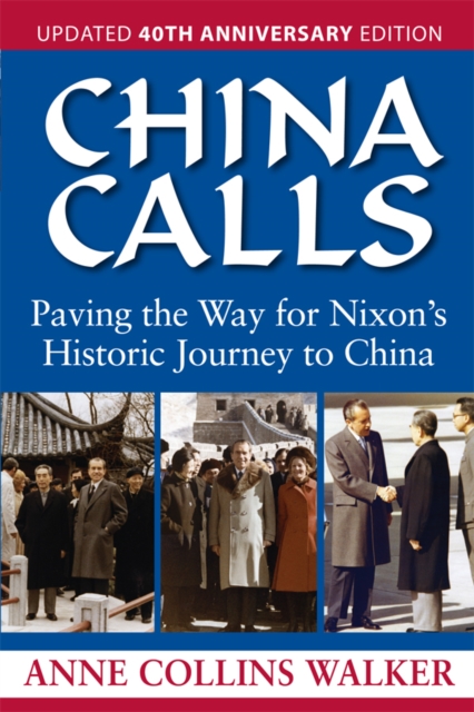 China Calls : Paving the Way for Nixon's Historic Journey to China, EPUB eBook