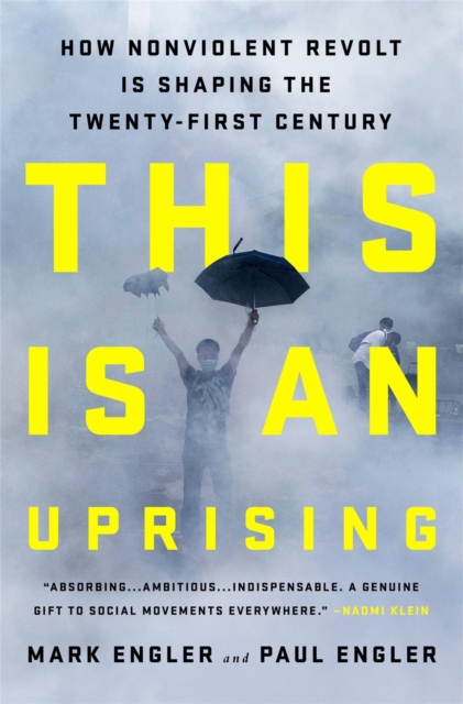 This Is an Uprising : How Nonviolent Revolt Is Shaping the Twenty-First Century, Paperback / softback Book