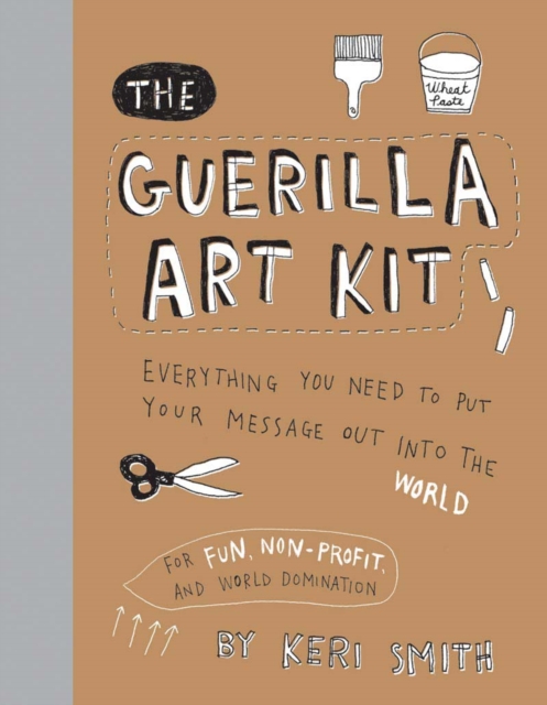 The Guerilla Art Kit, Hardback Book