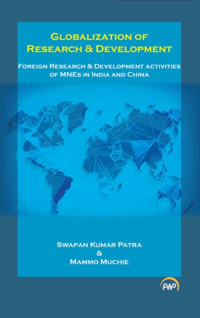 Globalization Of Research & Development : Foreign Research and Development Activities of MNEs in India and China, Paperback / softback Book
