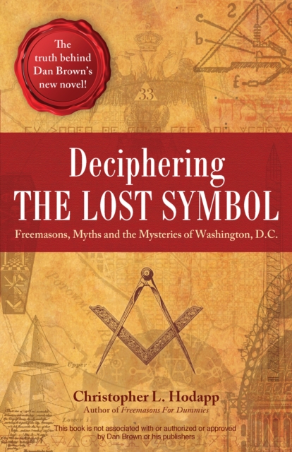 Deciphering the Lost Symbol : Freemasons, Myths and the Mysteries of Washington, D.C., EPUB eBook