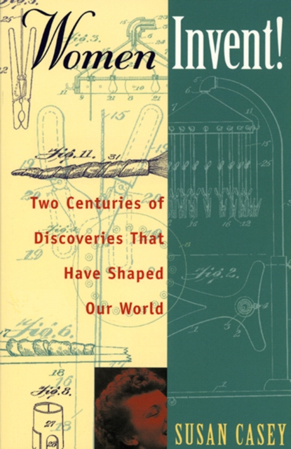 Women Invent! : Two Centuries of Discoveries That Have Shaped Our World, PDF eBook