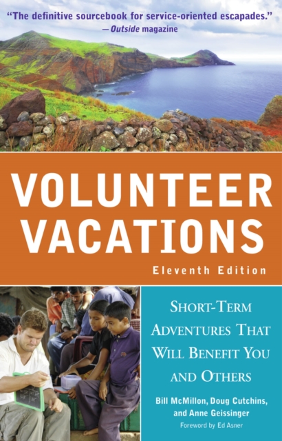 Volunteer Vacations : Short-Term Adventures That Will Benefit You and Others, PDF eBook