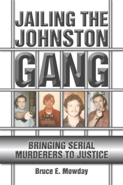Jailing the Johnston Gang : Bringing Serial Murderers to Justice, EPUB eBook