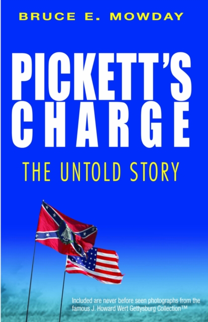 Pickett's Charge : The Untold Story, EPUB eBook