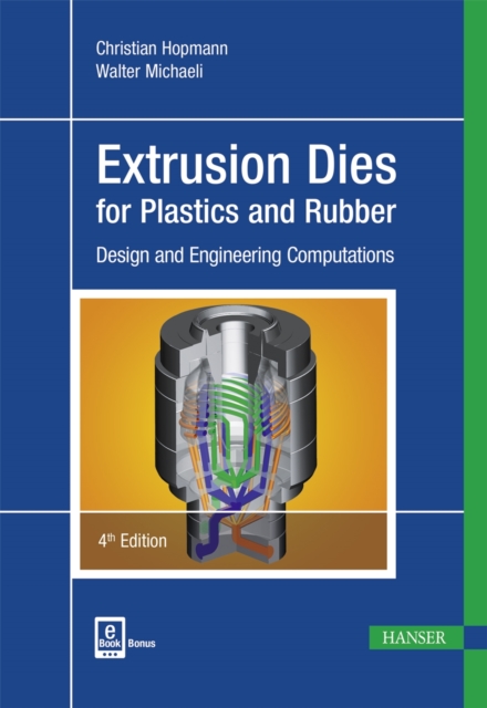 Extrusion Dies for Plastics and Rubber : Design and Engineering Computations, Hardback Book