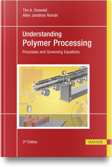 Understanding Polymer Processing : Processes and Governing Equations, Hardback Book