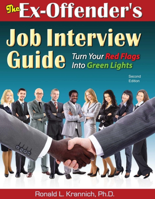 The Ex-Offender's Job Interview Guide : Turn Your Red Flags Into Green Lights, EPUB eBook