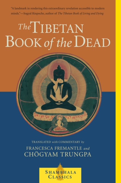 The Tibetan Book of the Dead : The Great Liberation Through Hearing In The Bardo, Paperback / softback Book