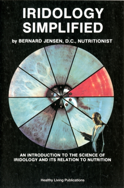 Iridology Simplified : An Introduction to the Science of Iridology and Its Relation to Nutrition, Paperback / softback Book