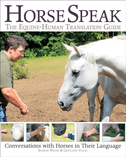 Horse Speak : Conversations with Horses in Their Language, EPUB eBook