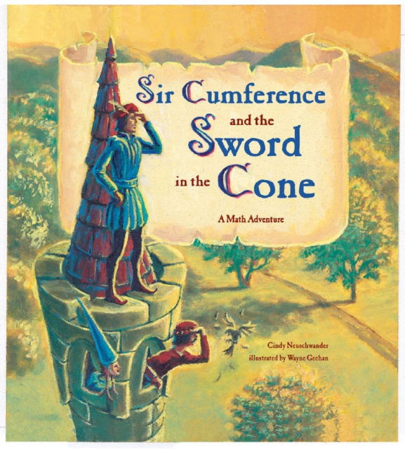 Sir Cumference and the Sword in the Cone, Paperback / softback Book