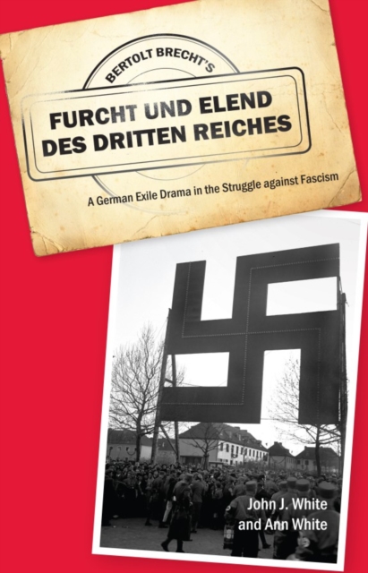 Bertolt Brecht's Furcht und Elend des Dritten Reiches : A German Exile Drama in the Struggle against Fascism, Hardback Book
