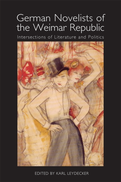 German Novelists of the Weimar Republic : Intersections of Literature and Politics, PDF eBook