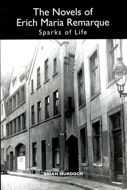 The Novels of Erich Maria Remarque : Sparks of Life, PDF eBook