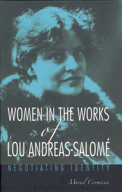 Women in the Works of Lou Andreas-Salome : Negotiating Identity, PDF eBook