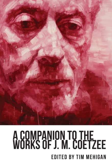 A Companion to the Works of J. M. Coetzee, EPUB eBook