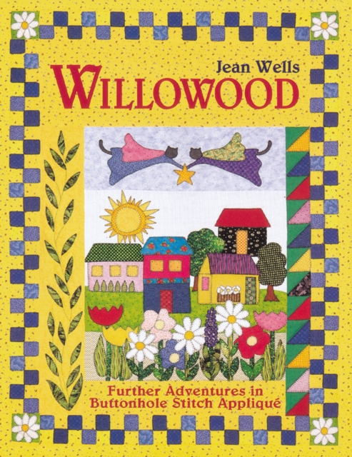 Willowood : Further Adventures in Buttonhole Stitch Applique, PDF eBook