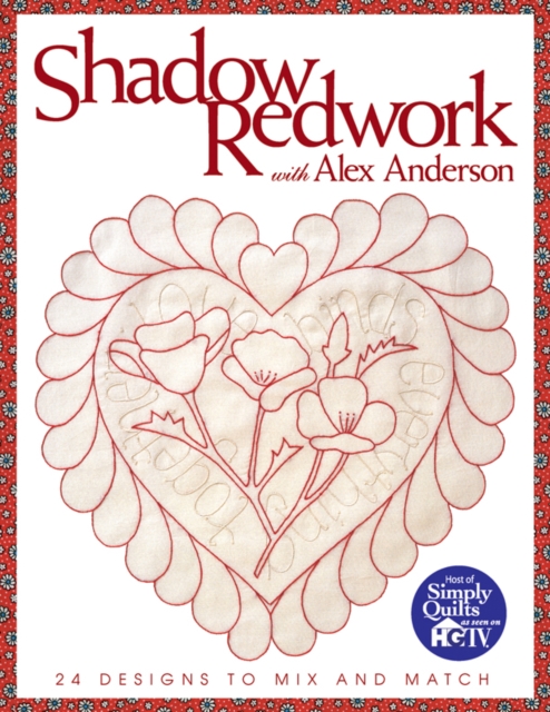 Shadow Redwork With Alex Anderson : 24 Designs to Mix and Match, PDF eBook
