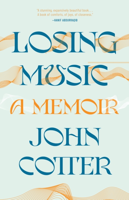 Losing Music : A Memoir of Art, Pain, and Transformation, Hardback Book