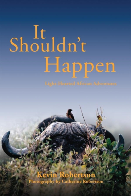 It Shouldn't Happen : Light-hearted African Adventures, EPUB eBook